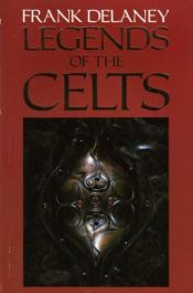 book cover of Legends of the Celts by Frank Delaney