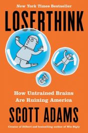 book cover of Loserthink by Scott Adams