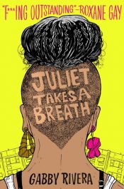 book cover of Juliet Takes a Breath by Gabby Rivera