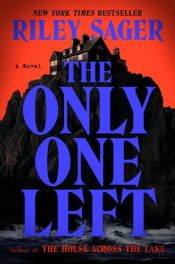 book cover of The Only One Left by Riley Sager