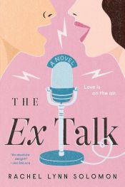 book cover of The Ex Talk by Rachel Lynn Solomon