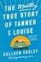 The Mostly True Story of Tanner & Louise