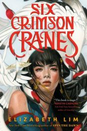 book cover of Six Crimson Cranes by Elizabeth Lim