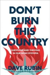 book cover of Don't Burn This Country by Dave Rubin