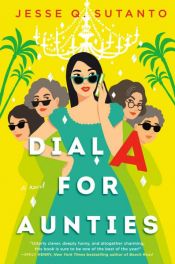 book cover of Dial A for Aunties by Jesse Q. Sutanto