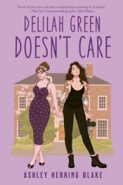 book cover of Delilah Green Doesn't Care by Ashley Herring Blake