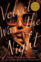 book cover of Velvet Was the Night by Silvia Moreno-garcia