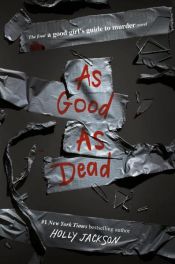 book cover of As Good as Dead by Holly Jackson