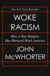 book cover of Woke Racism by John McWhorter