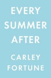 book cover of Every Summer After by Carley Fortune