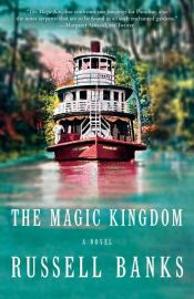 book cover of The Magic Kingdom by Russell Banks