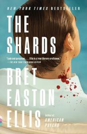 book cover of The Shards by Bret Easton Ellis