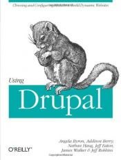 book cover of Using Drupal by Addison Berry|Angela Byron|James R. Walker|Jeff Eaton|Jeff Robbins|Nathan Haug