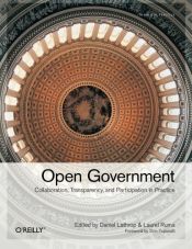 book cover of Open government : [collaboration, transparency, and participation in practice] by Daniel Lathrop|Laurel Ruma