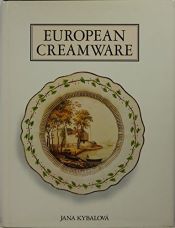 book cover of European Creamware by Jana Kybalova