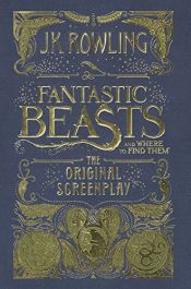 book cover of Fantastic Beasts and Where to Find Them: The Original Screenplay by ج. ك. رولينج