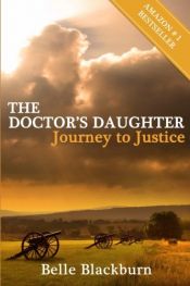 book cover of The Doctor's Daughter: Journey to Justice by Belle Blackburn