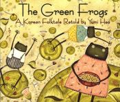 book cover of The green frogs by Yumi Heo
