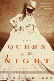 book cover of The Queen of the Night by Alexander Chee