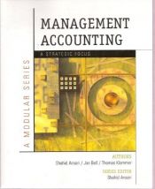 book cover of Management Accounting a Strategic Focus a Modular Series (Prepared for Ansari, Cass and Wain Babson College IME3, Version 2.0) by Shahid Ansari
