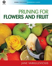 book cover of Pruning for Flowers and Fruit (CSIRO Publishing Gardening Guides) by Jane Varkulevicius