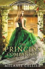 book cover of The Princess Companion by Melanie Cellier