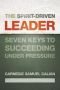 The Spirit-driven Leader: Seven Keys to Succeeding Under Pressure