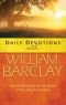 Daily Devotions with William Barclay: 365 Meditations on the Heart of the New Testament