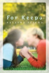 book cover of For Keeps by Natasha Friend