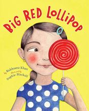 book cover of Big Red Lollipop by Rukhsana Khan