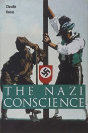 book cover of The Nazi Conscience by Claudia Koonz