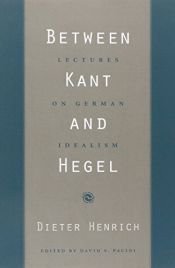 book cover of Between Kant and Hegel: Lectures on German Idealism by Dieter Henrich