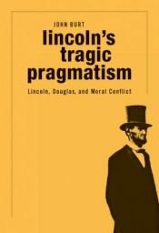 book cover of Lincoln's Tragic Pragmatism by John Burt