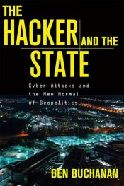 book cover of The Hacker and the State by Ben Buchanan