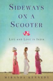 book cover of Sideways on a scooter : life and love in India by Miranda Kennedy