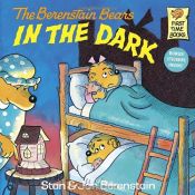 book cover of The Berenstain Bears In the Dark by Jan Berenstain|Stan Berenstain