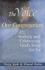 book cover of The Voice of Our Congregation: Seeking And Celebrating God's Song for Us by Terry W York
