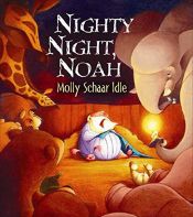 book cover of Nighty Night Noah by Molly Schaar Idle