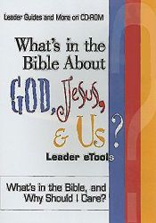 book cover of What's in the Bible About God, Jesus, & Us Leader eTools: What's in the Bible and Why Should I Care? by Abingdon Press
