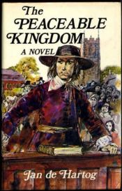 book cover of The Peaceable Kingdom: An American Saga by Jan de Hartog