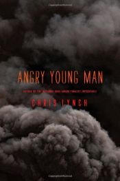 book cover of Angry Young Man by Chris Lynch