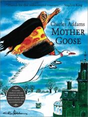 book cover of The Charles Addams Mother Goose by 查理斯·亚当斯