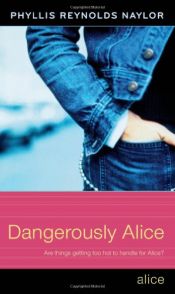 book cover of Dangerously Alice by Phyllis Reynolds Naylor