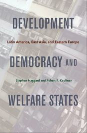 book cover of Development, democracy, and welfare states : Latin America, East Asia, and Eastern Europe by Stephan Haggard