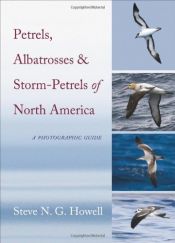 book cover of Petrels, Albatrosses, and Storm-Petrels of North America by Steve N. G. Howell