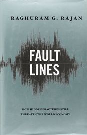 book cover of Fault lines : how hidden fractures still threaten the world economy by Raghuram G. Rajan