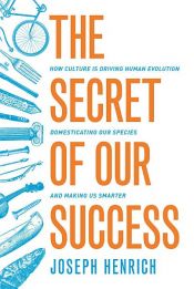 book cover of The Secret of Our Success by Joseph Henrich