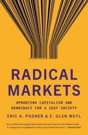 book cover of Radical Markets by E Glen Weyl|Eric A. Posner