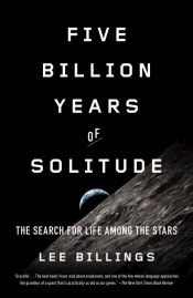 book cover of Five Billion Years of Solitude by Lee Billings