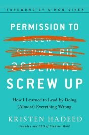 book cover of Permission to Screw Up by Kristen Hadeed